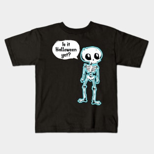 Is it Halloween Yet? Kids T-Shirt